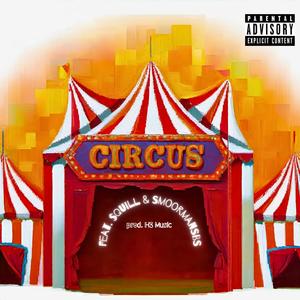 Circus (feat. $Quill & SmoormanSBS) [Explicit]