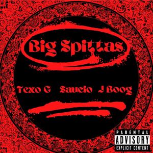 Big Spittas (feat. J Boog & Saucio) [Explicit]