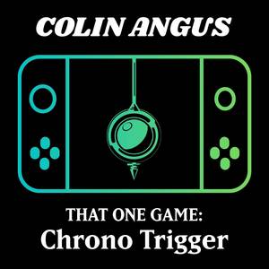 That One Game: Chrono Trigger