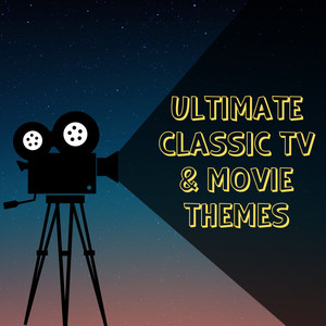 Ultimate Classic TV & Movie Themes