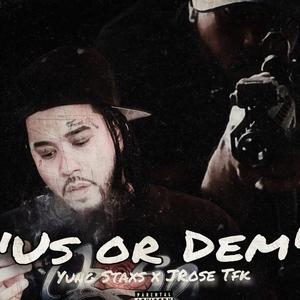 Us or Dem (Explicit)