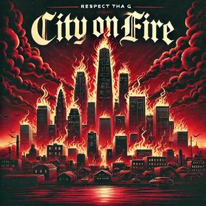 CITY ON FIRE (Explicit)