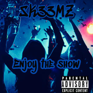 Enjoy the show (feat. Cross The Producer) [Explicit]