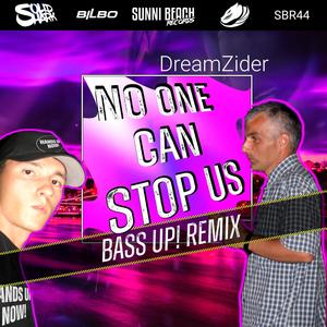 No One Can Stop Us (Bass Up! Remix)