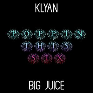 poppin this six (feat. Klyan) [Explicit]