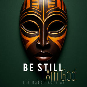 Be Still, I Am God