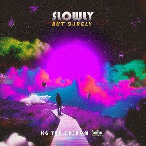 Slowly but Surely (Explicit)