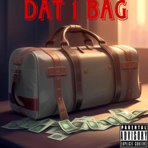 Dat 1 Bag (Explicit)