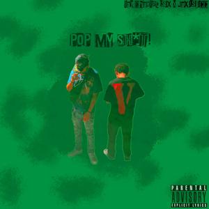 Pop my **** (feat. Jaxisjicc) (Explicit)