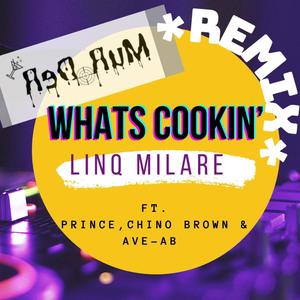 What's Cookin'(feat. Prinnce, Chino Brown & Ave-Ab) (Explicit)