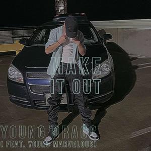 MAKE IT OUT (feat. YOUNG MARVELOUS) [Explicit]