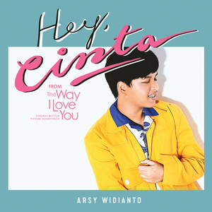 Hey Cinta (From "The Way I Love You" Original Motion Picture Soundtrack)