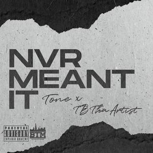 Nvr Meant It(feat. Tone) (Explicit)