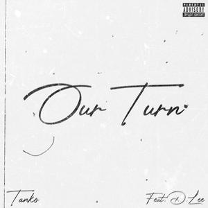 Our Turn (feat. D.Lee) [Explicit]