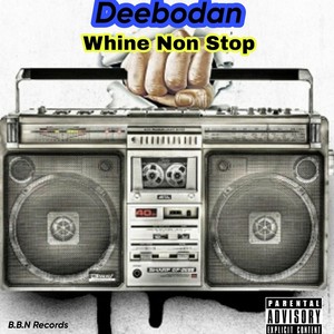 Whine Non Stop (Explicit)