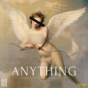 Anything (feat. Nahla Fye) [Explicit]