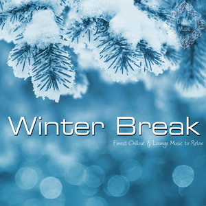 Winter Break (Finest Chillout & Lounge Music to Relax)