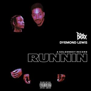 RUNNIN (feat. Dyemond Lewis) (Explicit)