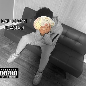 BALLED ON (feat. 43Dari) [Explicit]