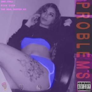 Problems (feat. TheRealRapperKG & Ron'Don) [Explicit]