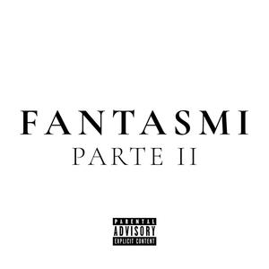 Fantasmi Parte II (Explicit)