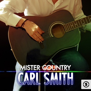 Mister Country: Carl Smith