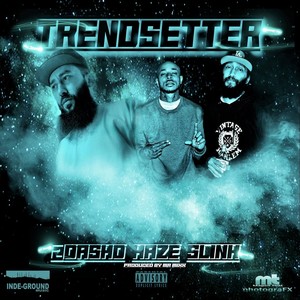 Trendsetter(feat. Slink & Haze) (Explicit)