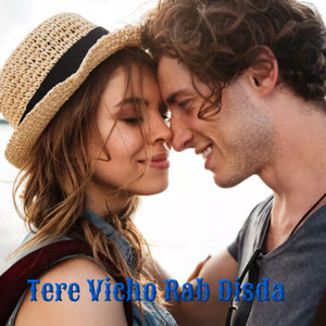 Tere Vicho Rab Disda