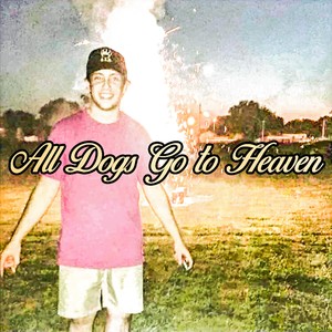 All Dogs Go to Heaven (Explicit)