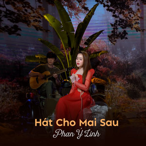 Hát Cho Mai Sau