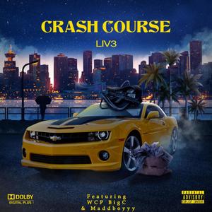 Crash Course (feat. WCP BIGC & Maddboyyy) (Explicit)