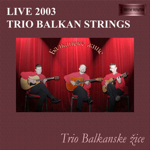 Trio Balkan Strings Live 2003 (Trio Balkanske žice Live 2003)