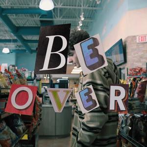 Be Over