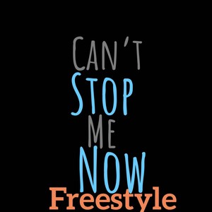 Can't Stop Me Now (Freestyle) (feat. Gordon Mcgill) [Explicit]