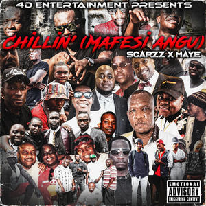 Chillin'(mafesi angu)(feat. Scarzz the Artist, Maye.Musoni & Ben Changa)