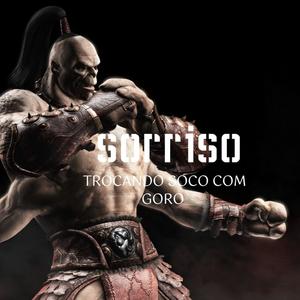 Trocando Soco Com Goro (Explicit)