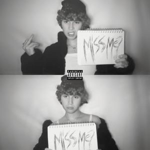 miss me? (Explicit)
