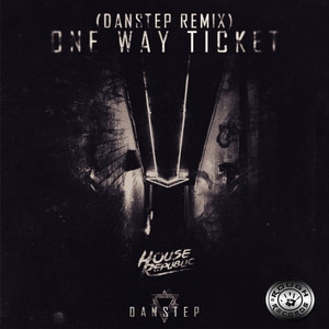 One Way Ticket (Danstep Remix)