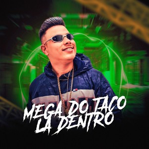 Mega do Taco la Dentro (Explicit)