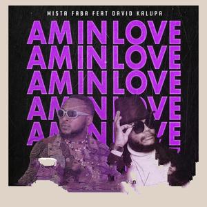 Am In Love (feat. Mista Faba)