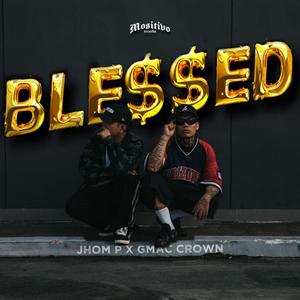 BLESSED (feat. Gmac Crown)