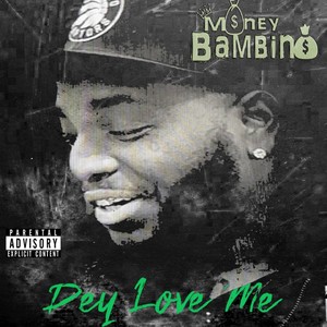 Dey Love Me (feat. Green & QB Bankz) (Explicit)
