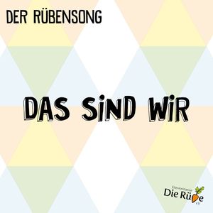 Das sind wir (Rübensong)