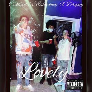 Lovely (feat. Cashout Zay & $Eshmoneybag$) (Explicit)