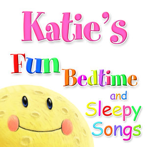 Fun Bedtime and Sleepy Songs For Katie