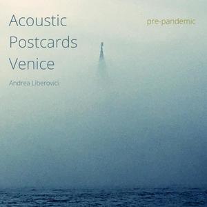 Acoustic Postcards Venice (Pre Pandemic)