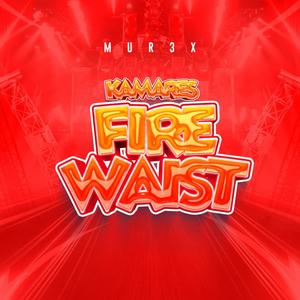 Fire Waist (Explicit)