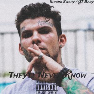 They'll Never Know (Explicit)