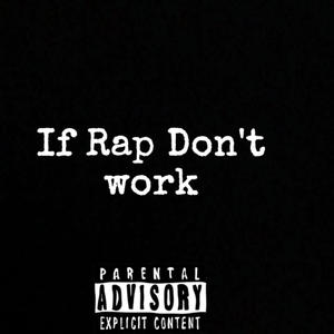 If Rap Don't Work (Explicit)