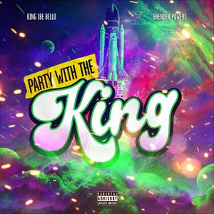 Party with the King (feat. Brenden Powers)